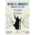 Beyaz El Hareketi - Musa'nın Eli - Esat Demir