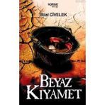 BEYAZ KIYAMET - BILAL CIVELEK