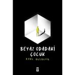 Beyaz Odadaki Çocuk - Karl Olsberg - Genç Timaş
