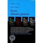 BEYAZ ÖLÜMÜN GÜNCESİ - ÖZCAN SAPAN
