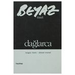 BEYAZ ÖZEL DAĞLARCA - GENEL