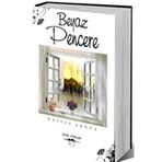 Beyaz Pencere - Hatice Akgül