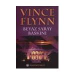 BEYAZ SARAY BASKINI - VINCE FLYNN