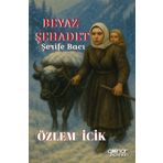 Beyaz Şehadet Şerife Bacı