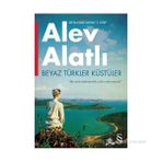 BEYAZ TÜRKLER KÜSTÜLER BIZ OYUNU KAYBETMEDIK, SADECE VAKIT YETMEDI. - ALEV ALATLI