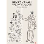 Beyaz Yakalı Yaşam Tarzları - Zehni Özmen