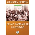 BEYAZ ZAMBAKLAR ÜLKESİNDE - GRIGORIY SPIRIDONOVICH PETROV (ISBN:9789944979658)