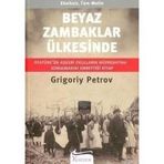 BEYAZ ZAMBAKLAR ÜLKESINDE - GRIGORY PETROV (ISBN:9789944983990)