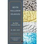 Beyin Kullanım Kılavuzu - John J. Ratey