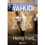 BEYNELMILEL YAHUDI - HENRY FORD