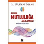 Beynin Mutluluğa Ayarlanması-Zülfikar Özkan-Pozitif Yayınları