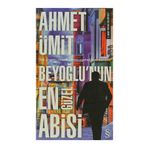 Beyoğlu'nun En Güzel Abisi - Ahmet Ümit