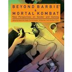 Beyond Barbie and Mortal Kombat: New Perspectives on Gender and Gaming unknown Edition by unknown [2011]