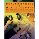 Beyond Barbie and Mortal Kombat: New Perspectives on Gender and Gaming