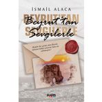 Beyrut’tan Sevgilerle İsmail Alaca