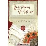 Bezmialem Valide Sultan - Arzu Terzi