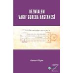 Bezmialem Valide Sultan Vakif Gureba Hastanesi - Kenan Göçer