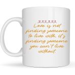 Bezos Aşk Dolu Mesajlı Porselen Kupa Model 39 – “love Is Not Finding Someone…” Yazılı Romantik Kahve Kupası Sevgiliye Özel Hediye - Belirtilmemiş - 001 - Beyaz