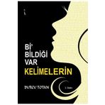 Bi' Bildiği Var Kelimelerin Burcu Totan
