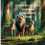 BI-BULU EN KI-KONGO TOME 1: BI-BULU EN KI-KONGO TOME 1, APPRENTISSAGE, CONNAISSANCE
