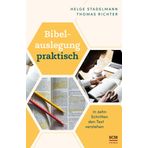 Bibelauslegung praktisch: In zehn Schritten den Text verstehen