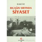 BIÇAĞIN SIRTINDA SIYASET - BAKI ÖZ