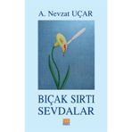 Bıçak Sırtı Sevdalar - A. Nevzat Uçar