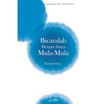 Bicaralah Dengan Suara Mula-Mula(Indonesian Edition)