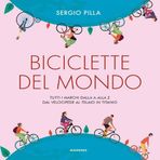 Biciclette del mondo. Tutti i marchi dalla A alla Z, dal velocipede al telaio in titanio (Beaux livres)