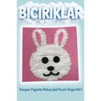 bıcırıklarkids Çocuklar İçin Etkinlik, Tavşan Figürlü Keçe Punch Örgü Kit'i