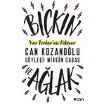 Bıçkın ve Ağlak-Yeni Türkiye'nin Hikayesi - Can Kozanoğlu