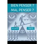 BIEN PENSER ? MAL PENSER ?