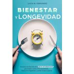 BIENESTAR Y LONGEVIDAD: Descubra los Secretos de la Dieta Intermitente para luchar contra el Envejecimiento, Depurar el Organismo y perder Grasa Corporal
