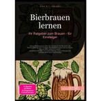 Bierbrauen lernen: Ihr Ratgeber zum Brauen - für Einsteiger: Dieses Bierbraubuch führt Sie Schritt für Schritt durch die Bierherstellung, vom ... Rezepte für perfekte Bierbrauen Geschenke.
