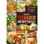 Big Boss Teenager Rezeptbuch: 580 Tagen Teenager Rezeptbuch Alle Arten von Köstlichkeiten sind erhältlich.