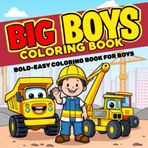 Big BOYS & Construction Heroes: Over 90 Pages of Coloring and Activities Featuring Trucks, Cranes, Bulldozers, Excavators, Monster Trucks, Road ... JCB, Tractors : A Coloring Book for Boys