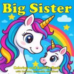 Big Sister Coloring and Activity Book With Unicorns, Mermaids, and More!