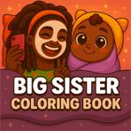 Big Sister Coloring Book: Celebrate your new baby sibling with pages inspired by Afro styles