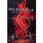 Big&Danielle: The Heat Between Us: black love story novel