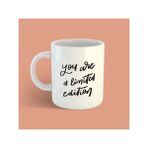 Bikutumutluluk Tasarım Serisi You Are A Limited Edition Kupa