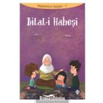 Bilal-i Habeşi - Peygamberimizin Arkadaşları 2 - Amine Kevser Karaca