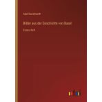 Bilder aus der Geschichte von Basel: Erstes Heft