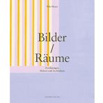 Bilder / Räume: Zeichnung, Malerei und Architektur