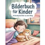 Bilderbuch für Kinder ab 7 Jahre 24 beruhigende Bilder aus dem Alltag: Szenen von Autoreisen, Zügen, Flughäfen, Bergen, Städtchen, Wald, uvm.