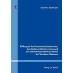 Bildung in der Frauenrechtskonvention, der Kinderrechtskonvention und der Behindertenrechtskonvention der Vereinten Nationen (Studien zum Völker- und Europarecht)