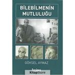 BILEBILMENIN MUTLULUĞU - GÖKSEL AYMAZ