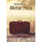 Biletsiz Yolcu Yalçın Bodur