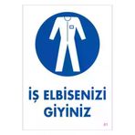BilfolD SDTA-292267 İş Elbisenizi Giyiniz Uyarı Levhası 25X35 Kod:1