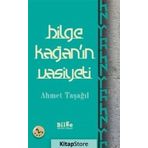 Bilge Kağan’ın Vasiyeti - Ahmet Taşağıl