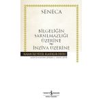 Bilgeliğin Sarsılmazlığı Üzerine - İnziva Üzerine: Hasan Ali Yücel Klasikler Dizisi - Lucius Annaeus Seneca